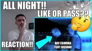 Do I Like This Or Not??🤔🤔| RAF CAMORA - ALL NIGHT (FEAT LUCIANO) *REACTION*