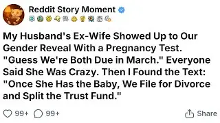 My Husband's Ex-Wife Showed Up to Our Gender Reveal Party [FULL STORY]