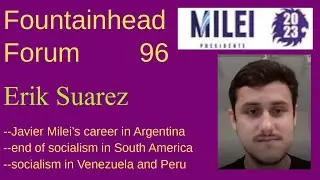 FF-96: Erik Suarez on Javier Milei in Argentina, along with life in Peru and Venezuela