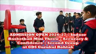 ADMISSION OPEN 2026&ndash;27 | Indoor Basketball Mini Throw &ndash; Accuracy & Confidence | Second Group