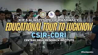 CSIR-CDRI (Central Drug Research Institute) Vlog Lucknow | K.P.S.M. Institute Of Pharmacy Tour |