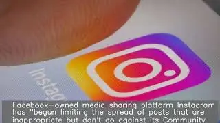 Instagram limiting inappropriate posts even which don't break rules