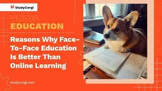 Reasons Why Face-To-Face Education Is Better Than Online Learning - Research Paper Example