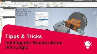 Inventor iLogic: Variantenkonstruktion automatisieren &ndash; Schritt f&uuml;r Schritt erkl&auml;rt