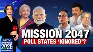 Union Budget 2026 | Mission 2047: Poll States Ignored?