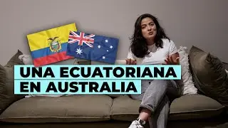 ECUATORIANA en AUSTRALIA. Vamos a vivir esta historia JUNTOS
