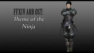 FFXIV OST Ninja Theme ( The Edge )