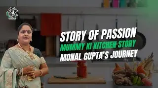 From Home Kitchen to Culinary Brand | Monal Gupta&rsquo;s Mummy Ki Kitchen Story | Taaza Talks Podcast