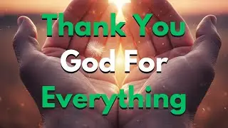 Almighty God, I thank You For Forgiveness And Grace, For Washing Away My Mistakes And Giving Me A...