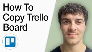 How To Copy Trello Board (Full 2025 Guide)