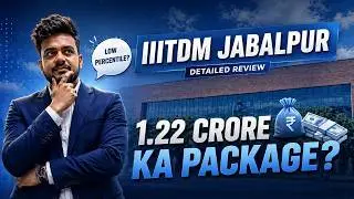 IIITDM JABALPUR Review 2025🔥Low Cutoff?? Placement | Hostel Insides | Campus Tour | Pro n Cons