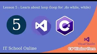 Lesson 5 - Learn about loop (loop for do while while) in c#
