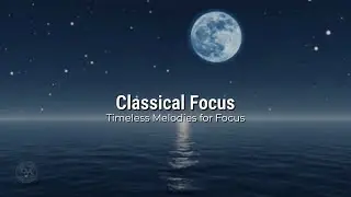 Graceful Classical Music for Studying: Enhance Focus and Serenity