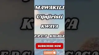  MAWAKILI UINJIRISTI KWAYA F.P.C.T KIGAGA