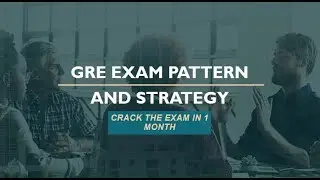 GRE EXAM PATTERN FOR THE PREPARATION OF THE EXAMS IN A SHORTER SPAN...TIPS TO CRACK THE EXAM