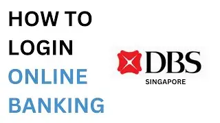 DBS Singapore Online Banking Login | How to Sign In DBS Online Banking (Singapore)