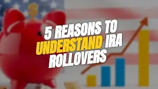 5 Reasons to Understand IRA Rollovers ⚖️💰