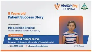 Patient success Story | Miss. Kritika Bhujbal | Femur Shaft Fracture surgery | Dr Pramod Kumar Surve