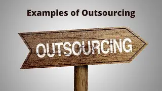What Are Examples of Outsourcing?
