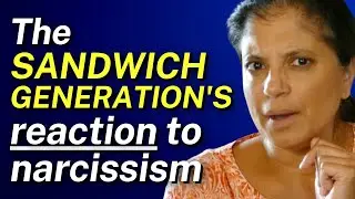 The sandwich generation's REACTION to narcissism