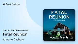 Fatal Reunion Book 11 by Annette Dashofy &middot; Audiobook preview