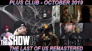 We PLAYED The Last of Us and MLB The Show 19 (Plus Club Oct 2019)