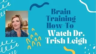 Watch Dr. Trish Leigh Train Her Brain w/the Brain Training Headband.