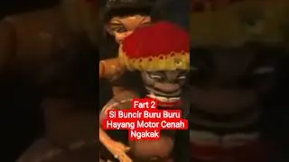 Fart 2 Si buncir Hayang Motor cenah padahal lain ngakak #wayangbobodoran