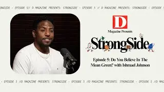 StrongSide: Episode 5 - Do You Believe In the Mean Green? with Ishmael Johnson