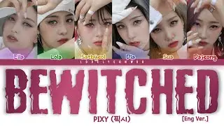 PIXY (픽시) – Bewitched (Eng Ver.) Lyrics (Color Coded Eng)
