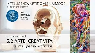 AIMOOC 6.2 - Arte, creativit&agrave; e intelligenza artificiale