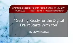 Getting ready for the Digital Era | Wei Su Hwa | Grooming Digital Talents from School to Society