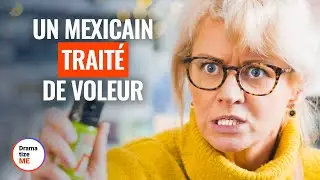 KAREN TRAITE UN MEXICAIN DE VOLEUR | @DramatizeMeFrance