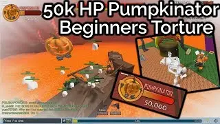 R2DA|50k HP Pumpkinator|Пытка для новичков