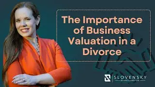 Business Valuation in Divorce: Protecting Your Assets & Future