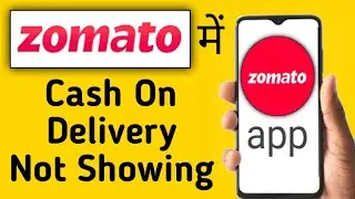 Zomato Mein Cash On Delivery Nahin Ho Raha Hai || Why Cash On Delivery Not Showing In Zomato