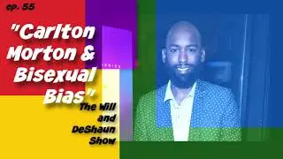 Carlton Morton and Bisexual Bias
