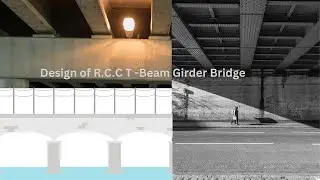 DESIGN OF A R.C.C T-BEAM GIRDER BRIDGE STAGE-1