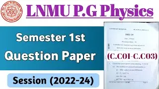 Lnmu pg physics honours 1st semester question paper | session (2022-24)