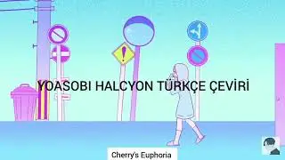 Yoasobi - Halcyon (Türkçe Çeviri)
