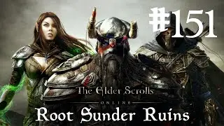 The Elder Scrolls Online Walkthrough Part 151 - Root Sunder Ruins (No Commentary)