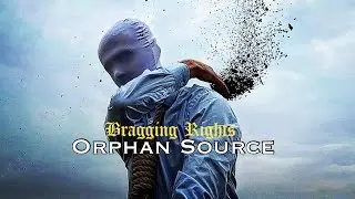 Bragging Rights - Orphan Source (Official Music Video)