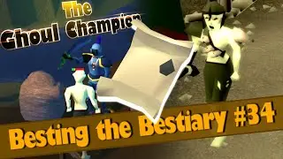Making A Ghoul of Myself - Besting the Bestiary #34