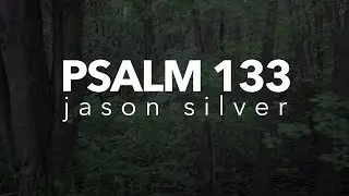 🎤 Psalm 133 Song - The Blessing - Scripture Song