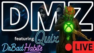 🔴 DMZ LIVE - DMZ's Most Loved Streamer ft. @Quix94  @DethRoweGaming - DrBadHabits Live