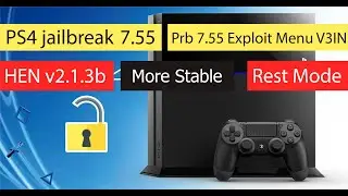 Jailbreak PS4 Using Prb 7.55 Exploit Menu v3in | HEN v2.1.3b | Rest Mode