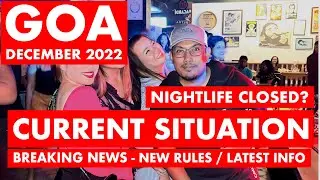 Goa Situation Update - December 2022 | NEW RULES, Nightlife CLOSED? Guidelines, Shacks | Goa Vlog |