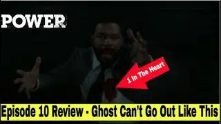 Power Season 6 Episode 10 | Review And Recap - Is He Really Dead? Power Episode 10 Review