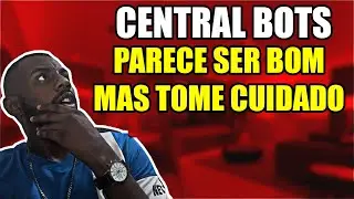 Central Bots Funciona Mesmo? Motivos para N&atilde;o Comprar - Central Bots Vale a Pena?