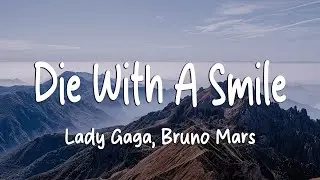 Lady Gaga, Bruno Mars - Die With A Smile (Lyrics)